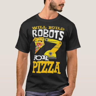 Will Bygger robots för Pizza Robotics Robot T Shirt