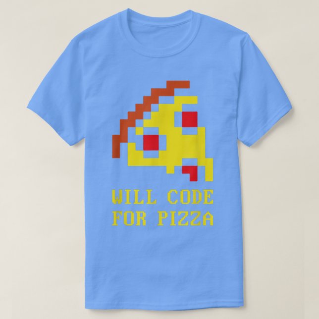 Will Code for Pizza - Coder Software Programming C T Shirt (Design framsida)