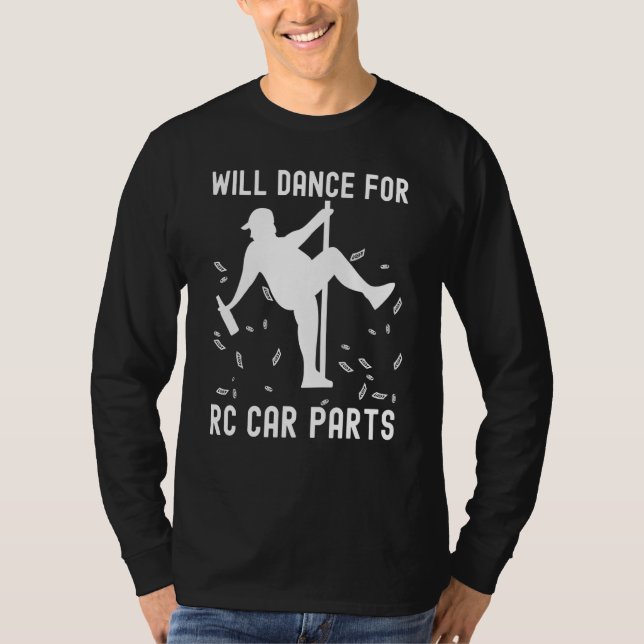 Will dance for rc car parts Slot car racing T Shirt (Framsida)