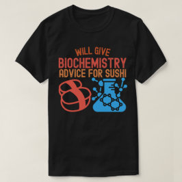 Will Ge biochemistry for Sushi T Shirt
