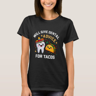 Will Ge Dental Adress for Tacos Funny Taco Älskare T Shirt