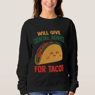 Will Ge Dental Advice for Tacos Funny Dentist Hu T Shirt