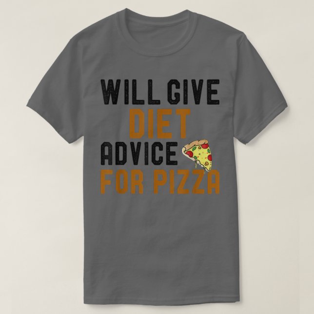 Will Ge Diet Advice for Pizza Funny Sarcastic Sa T Shirt (Design framsida)