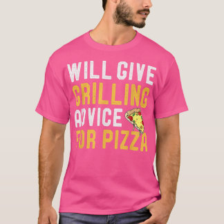 Will Ge Grilling Advice for Pizza Funny BBQ Barb T Shirt