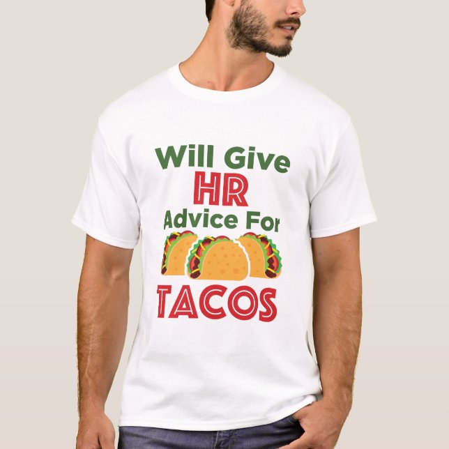 Will Ge HR Adress for Tacos Human Resources T Shirt (Framsida)