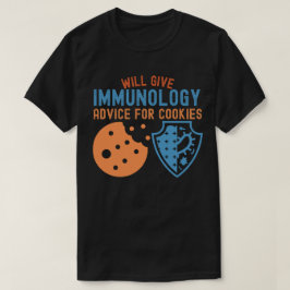 Will Ge Immunology Advice for Cookies T Shirt