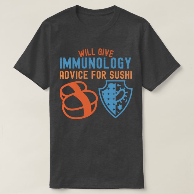 Will Ge Immunology Advice for Sushi T Shirt (Design framsida)
