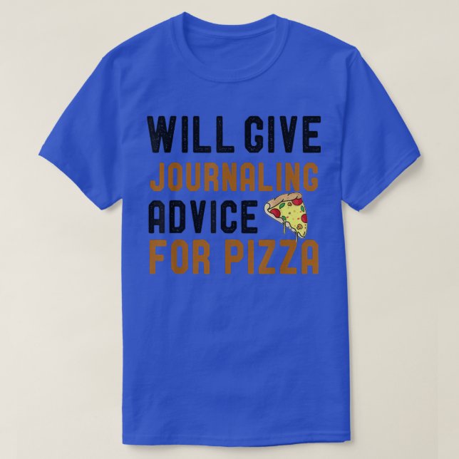 Will Ge Journalrådgivning för Pizza Funny Writin T Shirt (Design framsida)