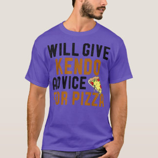 Will Ge Kendo Advice for Pizza Funny Martial Art T Shirt