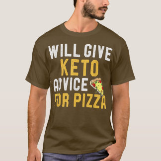 Will Ge Keto Advice for Pizza Funny Ketogen Di T Shirt
