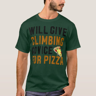 Will Ge klätterråd för Pizza Funny Klibers T Shirt