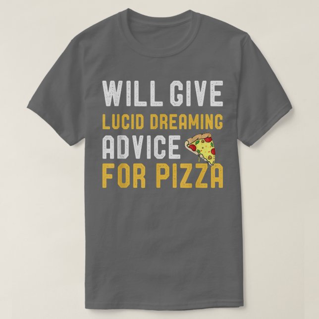 Will Ge Lucid Dreaming Advice for Pizza Funny SA T Shirt (Design framsida)