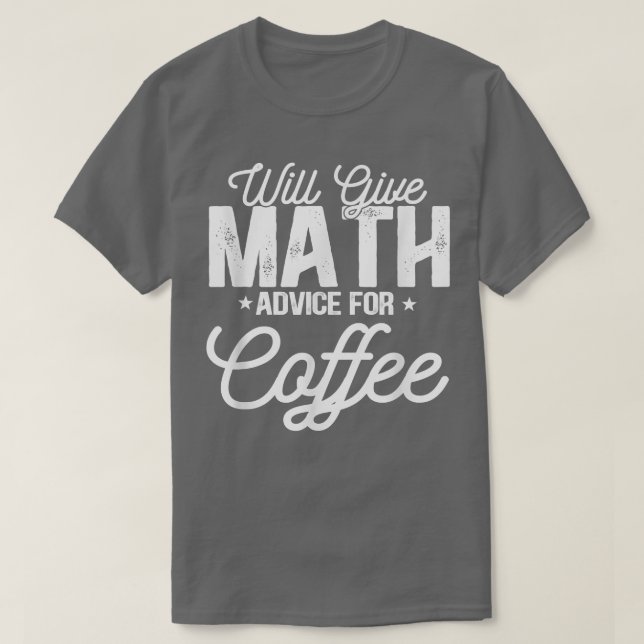 Will Ge Math Advice for Coffee158 T Shirt (Design framsida)
