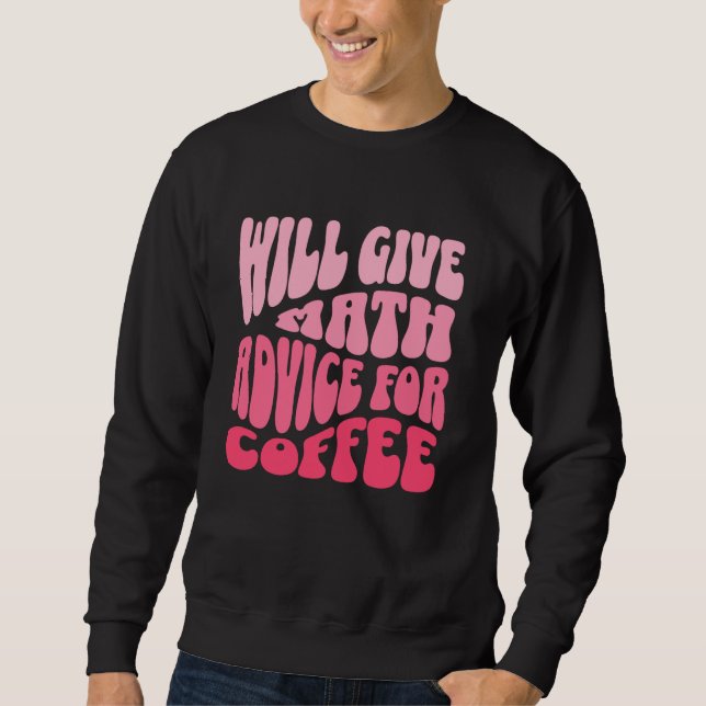 Will Ge Math Advice for Coffee Funny Nerdy Teach Lång Ärmad Tröja (Framsida)