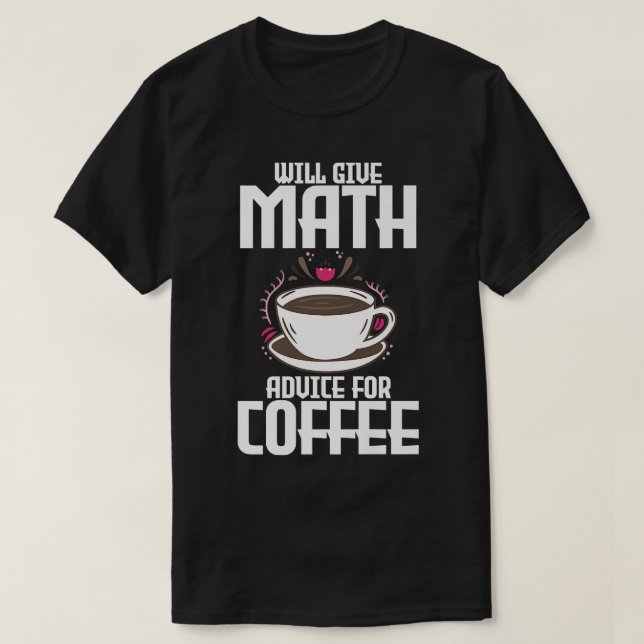 Will ge math-råd för kaffeT-Shirt T Shirt (Design framsida)