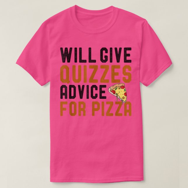 Will Ge Quizzes Advice for Pizza Funny Pizza Lov T Shirt (Design framsida)