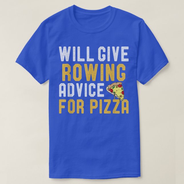 Will Ge Rving Advice for Pizza Funny Crew Rowin T Shirt (Design framsida)