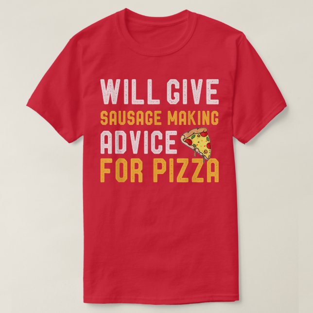 Will Ge Sause Skapar råd för Pizza Funny Co T Shirt (Design framsida)