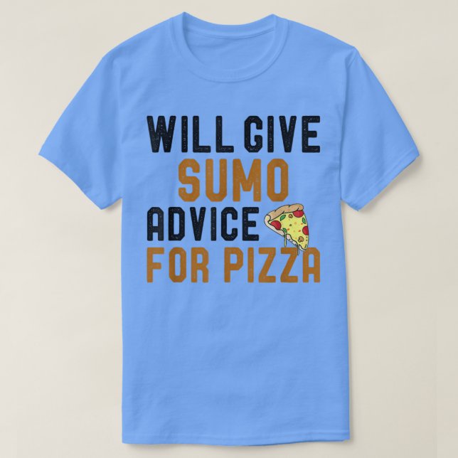 Will Ge Sumo Advice for Pizza Funny Sumo Player T Shirt (Design framsida)