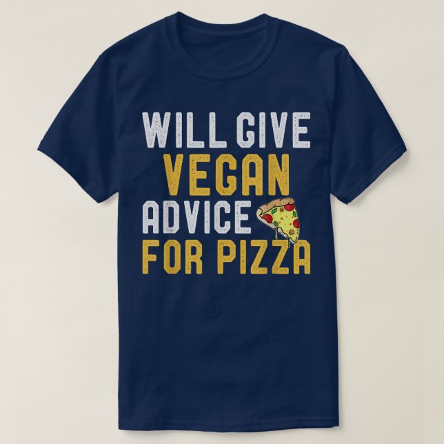 Will Ge Vegan Advice for Pizza Funny Vegetarian T Shirt (Design framsida)