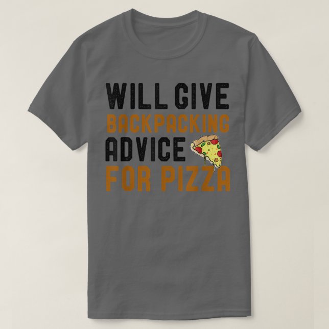 Will Give Backpacking Advice For Pizza Funny Pizza T Shirt (Design framsida)