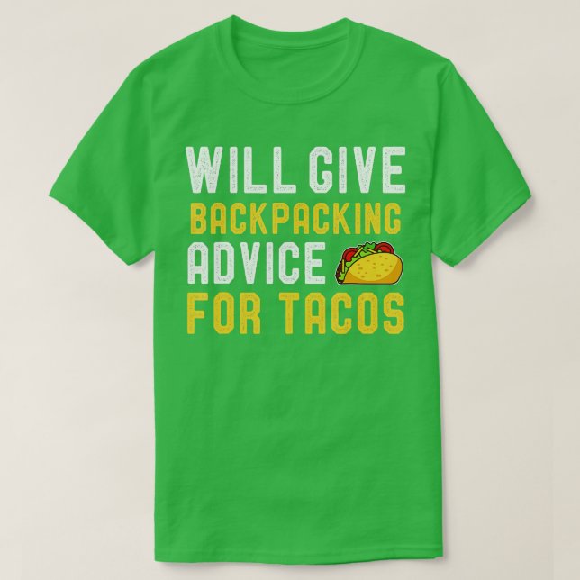 Will Give Backpacking Advice For Tacos Funny Taco  T Shirt (Design framsida)