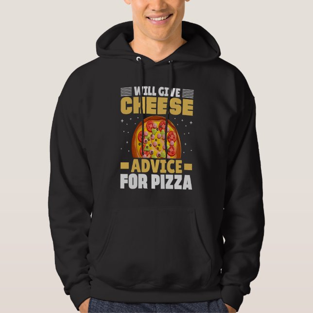Will Give Cheese Advice For Pizza Cheese Quotes Hoodie (Framsida)