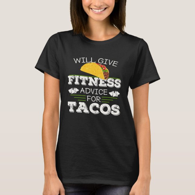 Will Give Fitness Advice For Tacos Personal Traine T Shirt (Framsida)