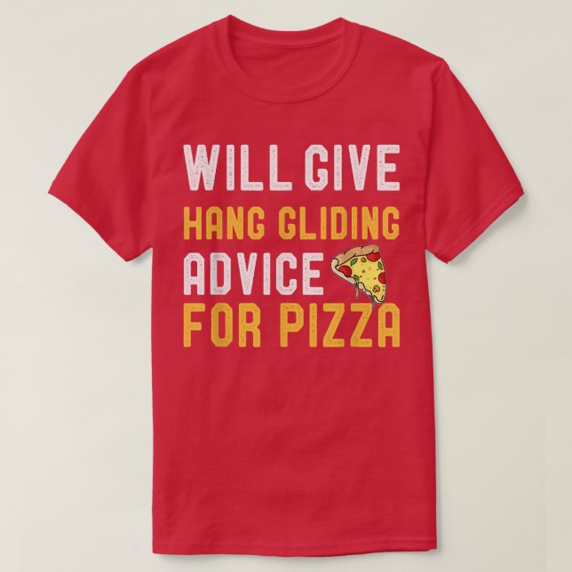 Will Give Hang Gliding Advice For Pizza Hang Glide T Shirt (Design framsida)