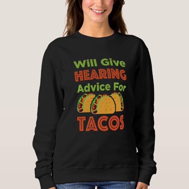 Will Give Hearing Advice for Tacos Audiologist Aud T Shirt (Framsida)