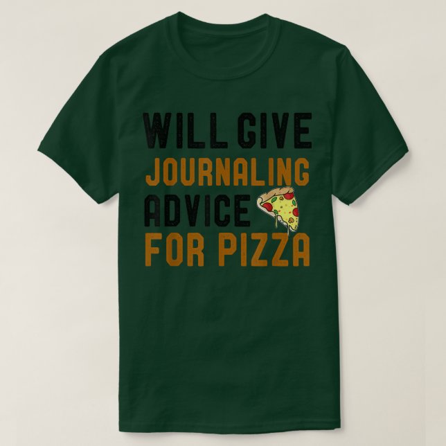 Will Give Journaling Advice For Pizza Funny Writin T Shirt (Design framsida)