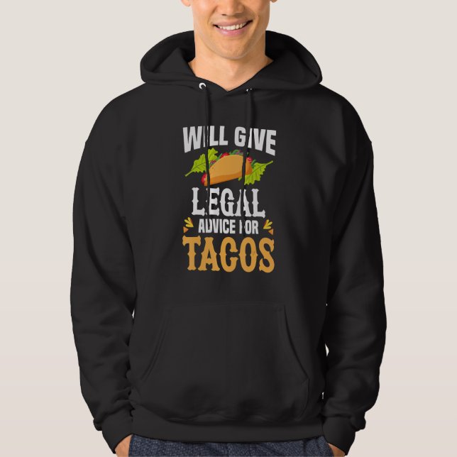 Will Give Legal Advice For Tacos   Lawyer Law Stud Hoodie (Framsida)