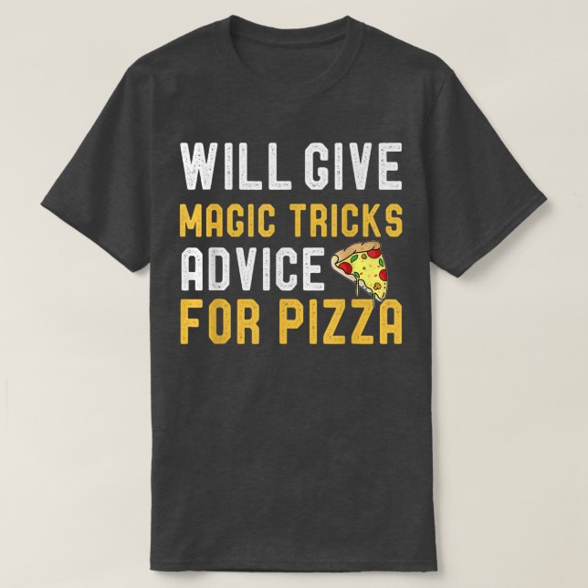 Will Give Magic Tricks Advice For Pizza Funny Magi T Shirt (Design framsida)