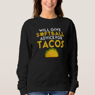 Will give Softball advice for Tacos   Softball T Shirt