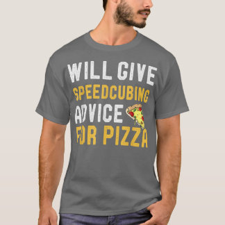 Will Give SpeedCubing Advice For Pizza Funny Puzzl T Shirt