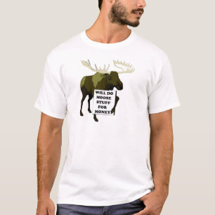 Will gör älgsaker för pengar t-shirt