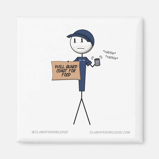 "Will Guard Kusten for Food" Magnet (Framsidan)