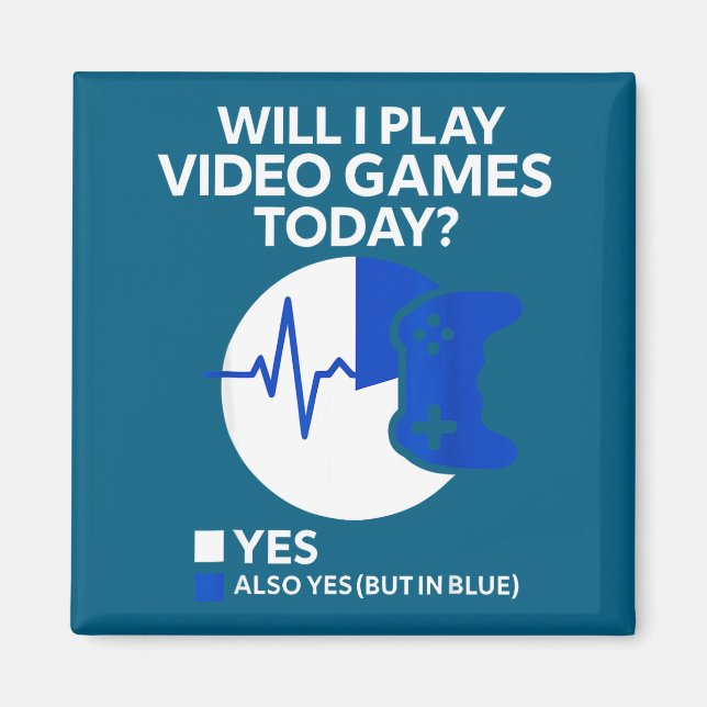 Will I Play Video Games Today Funny Gamer Gaming  Magnet (Framsidan)