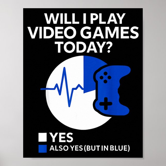 Will I Play Video Games Today Funny Gamer Gaming  Poster (Framsidan)