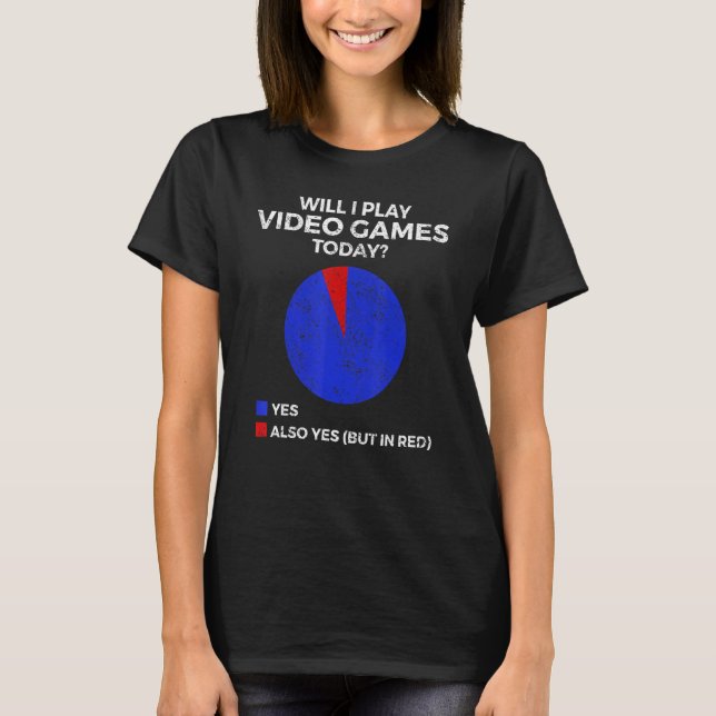 Will I play Video Games today  Gamer Gaming T Shirt (Framsida)