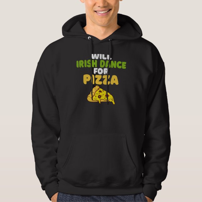 Will Irish Dance for Pizza Irish Dancer Hoodie (Framsida)