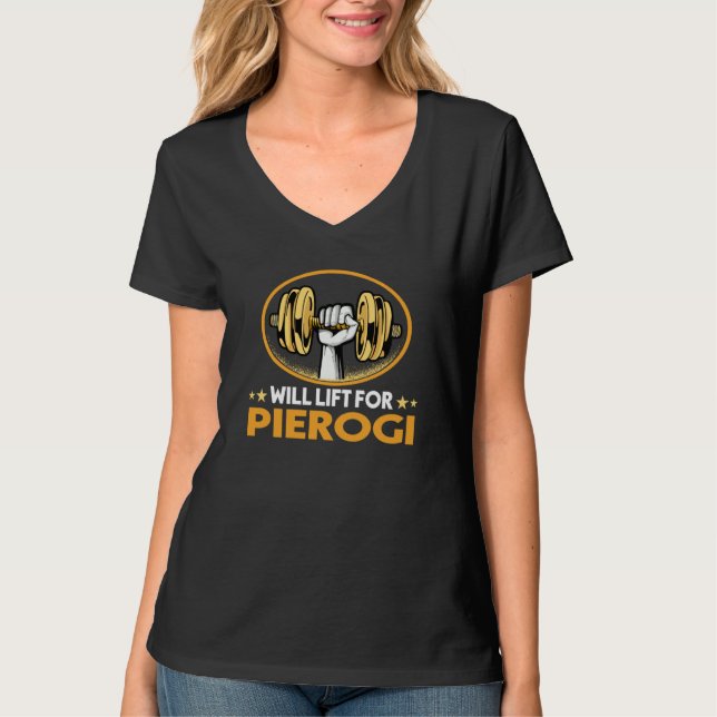 Will Lift for Pierogi Dumpling Humor Polish Food T Shirt (Framsida)
