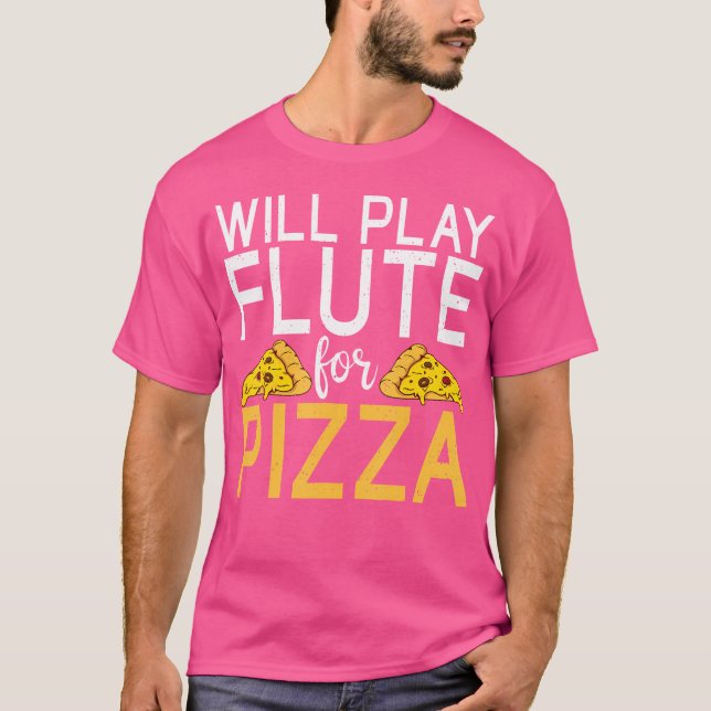 Will Play Flute för Pizza Älskare Flute T Shirt (Framsida)