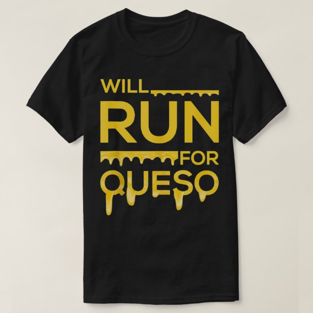 Will Run For Queso Gym Fitness Workout  T Shirt (Design framsida)