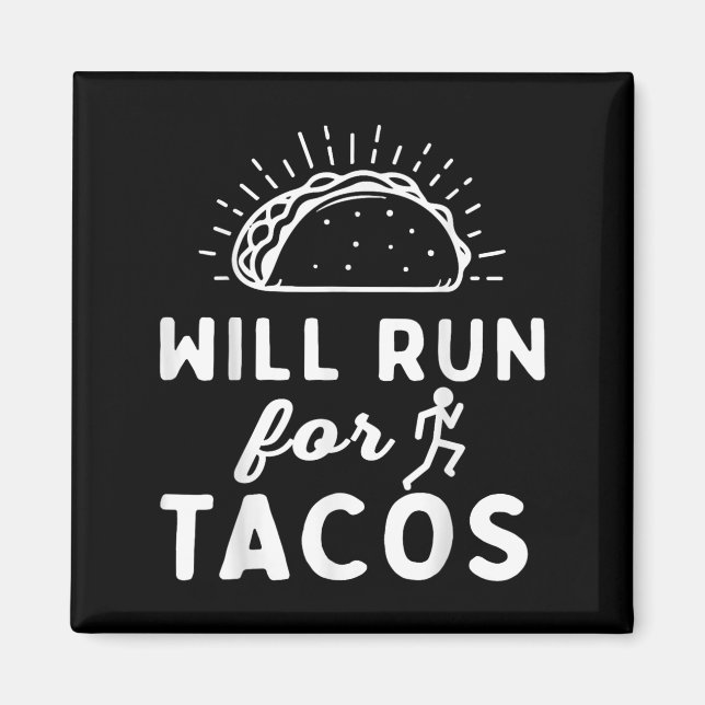 Will Run For Tacos - Motivation Fitness Life  Magnet (Framsidan)