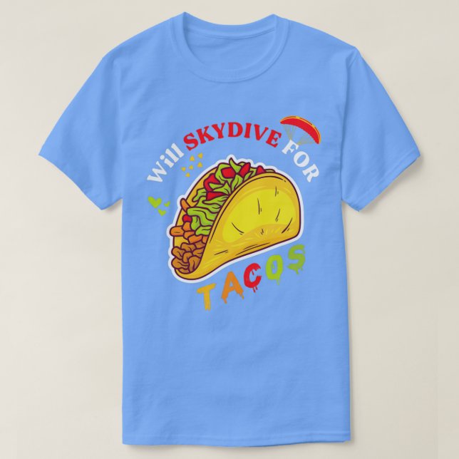 Will Skydive for Tacos Funny MexicanFood Gift T Shirt (Design framsida)