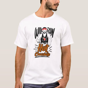 Will Springa for Hett Chocolate Runing Say Sprinte T Shirt