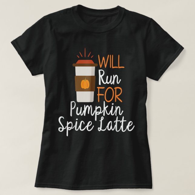 Will Springa for Pumpkin Spice Latte Funny PSL Run T Shirt (Design framsida)