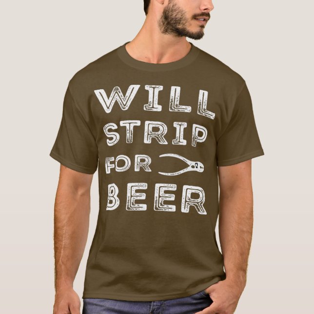 Will Strip for Beer Funny Wireman Electrician T Shirt (Framsida)