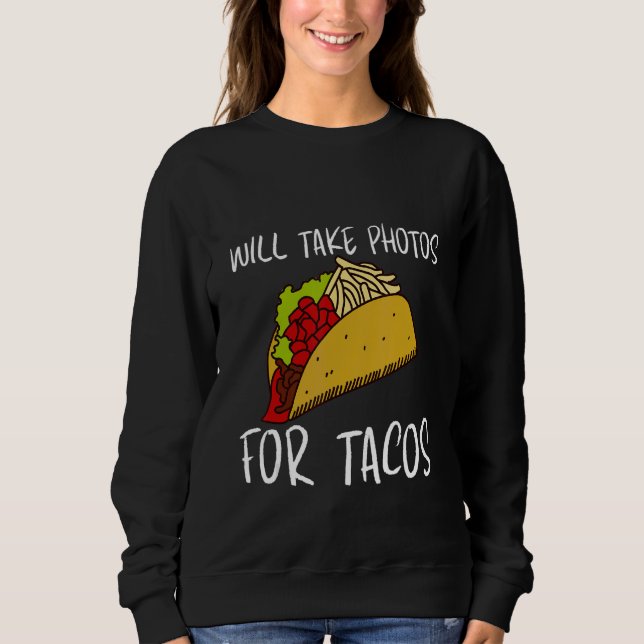 Will Take Photos For Tacos T Shirt (Framsida)